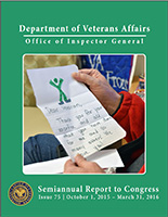 Office of Inspector General Department of Veterans Affairs Semiannual Report to Congress (SAR) October 1, 2015 - March 31, 2016