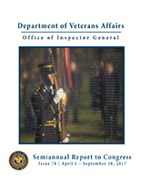 Office of Inspector General Department of Veterans Affairs Semiannual Report to Congress (SAR) April 1, 2017 – September 30, 2017 