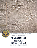 Office of Inspector General Department of Veterans Affairs Semiannual Report to Congress (SAR) April 1 – September 30, 2019